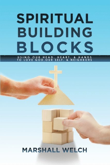 Marshall Welch - Spiritual Building Blocks, E-bok