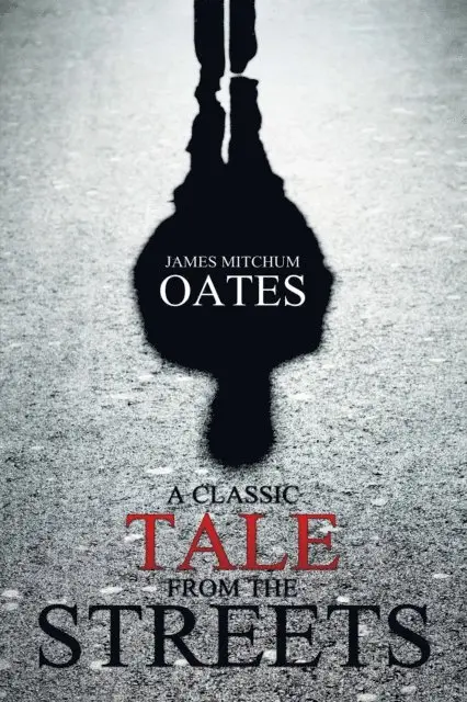 James Mitchum Oates - Classic Tale from the Streets, E-bok. Tillgänglighet: Lägg i varukorg