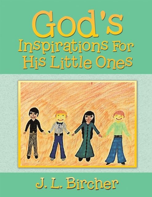 J. L. Bircher - God's Inspirations for His Little Ones, E-bok