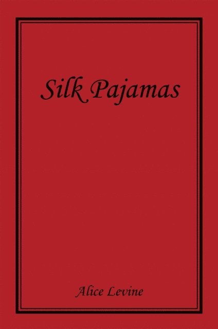 Alice Levine - Silk Pajamas, E-bok