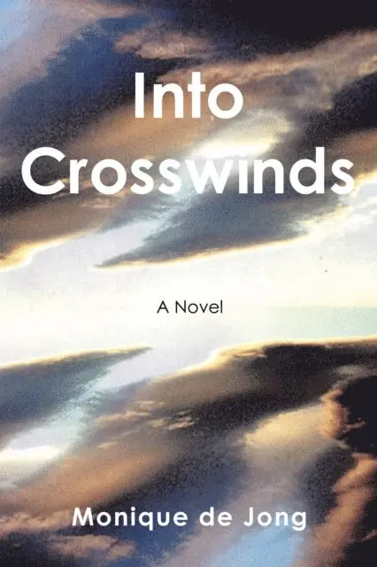 Monique de Jong - Into Crosswinds, E-bok. Tillgänglighet: Lägg i varukorg