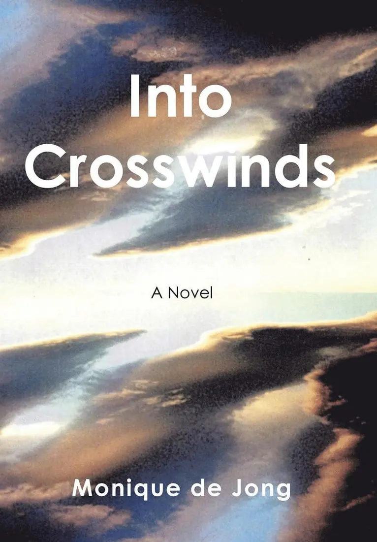 Monique De Jong - Into Crosswinds, Inbunden. Tillgänglighet: Lägg i varukorg