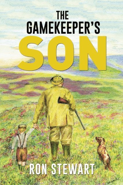 Ron Stewart - Gamekeeper'S Son, E-bok