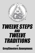 Twelve Steps and Twelve Traditions of Greysheeters Anonymous