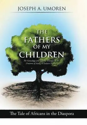 Joseph a Umoren - Fathers of My Children, Inbunden. Tillgänglighet: Lägg i varukorg