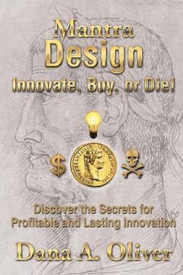 Dana Oliver - Mantra Design - Innovate, Buy or Die!, Häftad