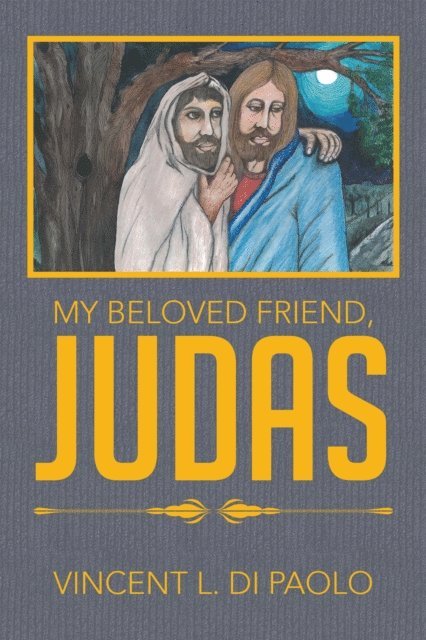 Vincent L. Di Paolo - My Beloved Friend, Judas, E-bok