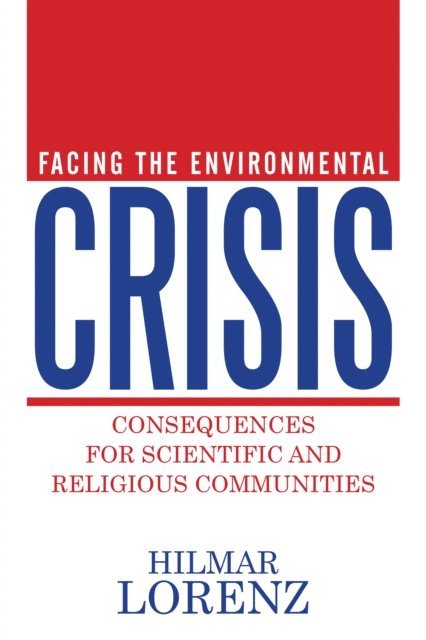 Hilmar Lorenz - Facing the Environmental Crisis, E-bok