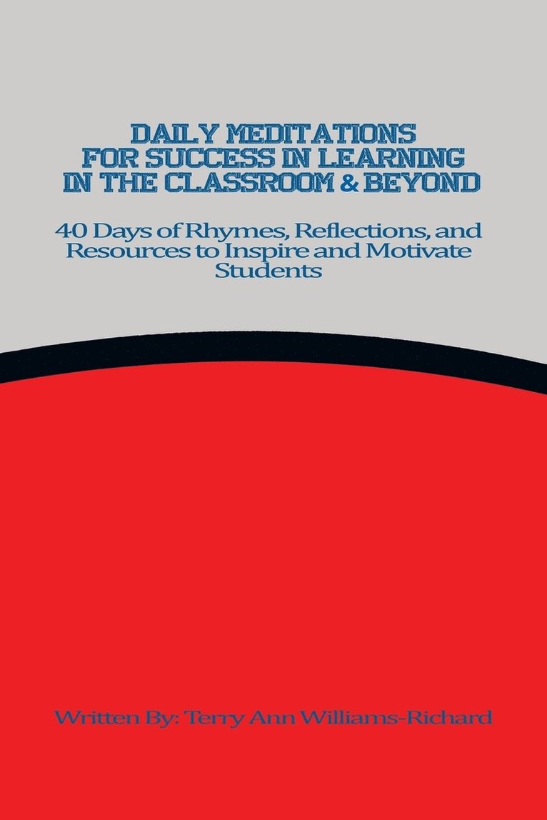 Terry Ann Williams-Richard - Daily Meditations for Success in Learning in the Classroom & Beyond, Häftad. Tillgänglighet: Lägg i varukorg