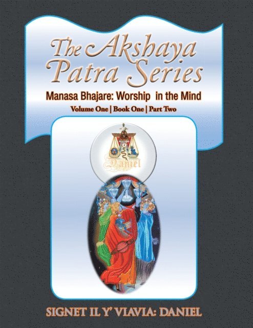 Signet IL Y' Viavia: Daniel - Akshaya Patra Series Manasa Bhajare: Worship in the Mind Part Two, E-bok. Tillgänglighet: Lägg i varukorg