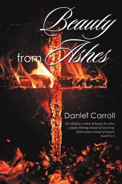 Daniel Carroll - Beauty from Ashes, E-bok. Tillgänglighet: Lägg i varukorg