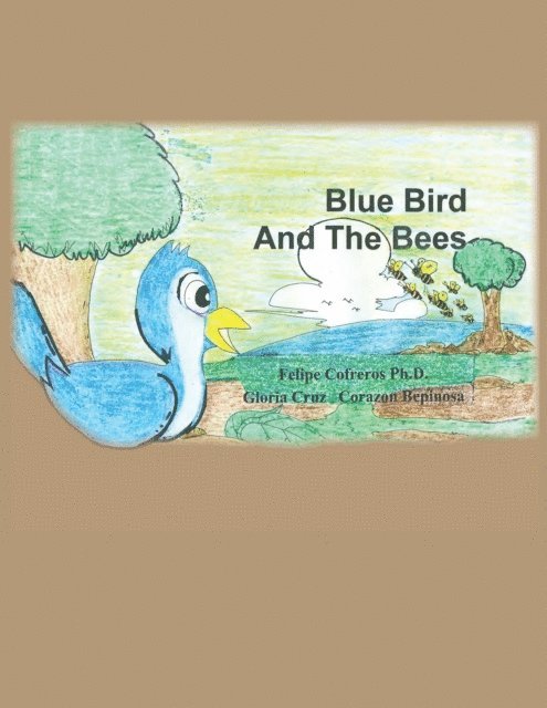 Gloria Cruz, Felipe Cofreros Ph.D, Corazon Bepinosa - Blue Bird and the Bees, E-bok
