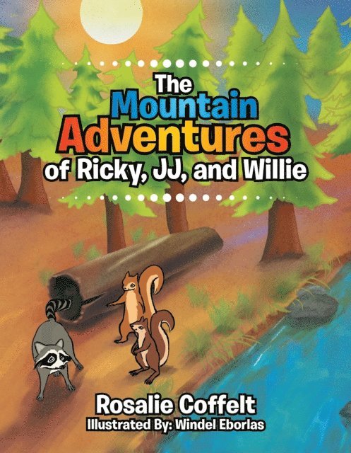 Rosalie Coffelt - Mountain Adventures of Ricky, Jj, and Willie, E-bok