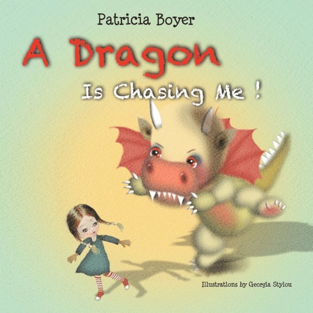 Patricia Boyer - Dragon Is Chasing Me!, E-bok