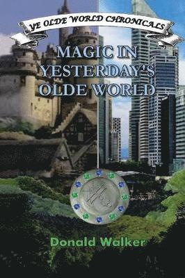 Donald Walker - Magic in Yesterday's Olde World, Häftad