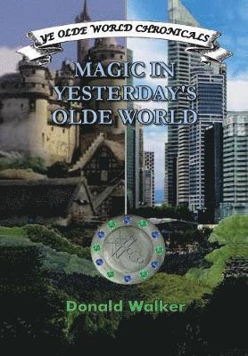 Donald Walker - Magic in Yesterday's Olde World, Inbunden