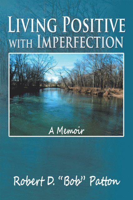 Robert D. Patton - Living Positive with Imperfection, E-bok