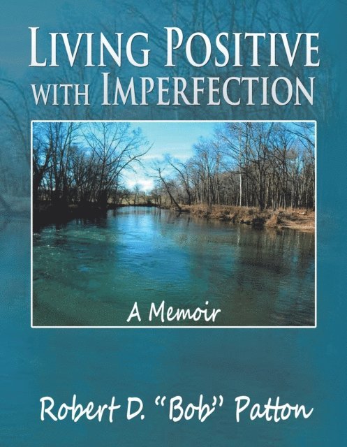 Robert D. Patton - Living Positive with Imperfection, E-bok