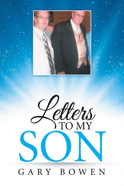 Gary Bowen - Letters to My Son, E-bok