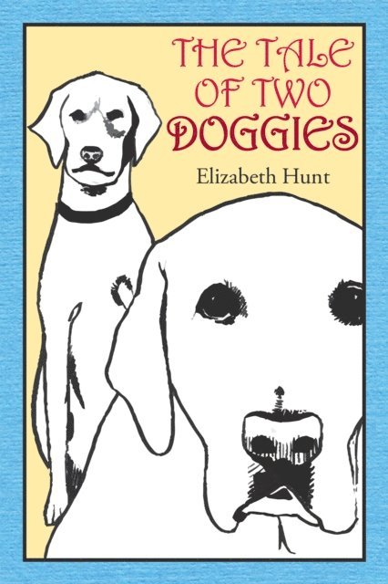 Elizabeth Hunt - Tale of Two Doggies, E-bok