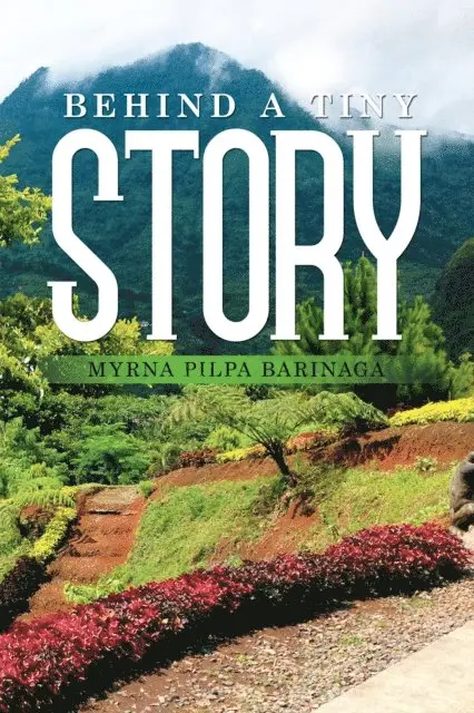 Myrna Pilpa Barinaga - Behind a Tiny Story, E-bok. Tillgänglighet: Lägg i varukorg