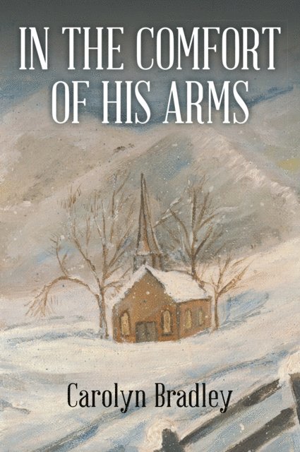 Carolyn Bradley - In the Comfort of His Arms, E-bok