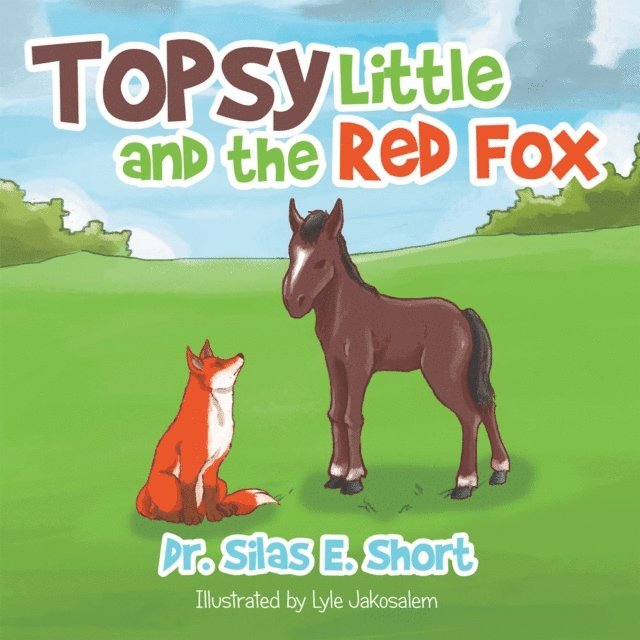 Dr. Silas E. Short - Topsy and the Little Red Fox, E-bok