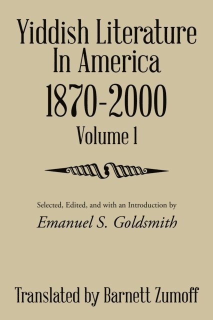 Barnett Zumoff, Emanuel S. Goldsmith - Yiddish Literature in America 1870-2000, E-bok