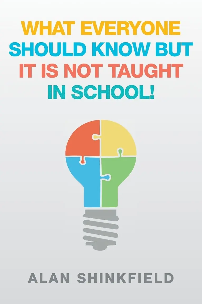 Alan Shinkfield - What Everyone Should Know but It Is Not Taught in School!, Häftad. Tillgänglighet: Lägg i varukorg