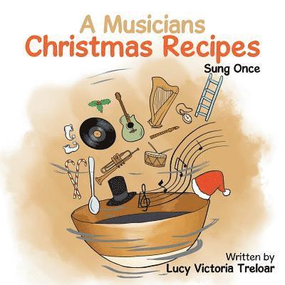 Lucy Victoria Treloar - Musician's Christmas Recipes, Häftad. Tillgänglighet: Lägg i varukorg