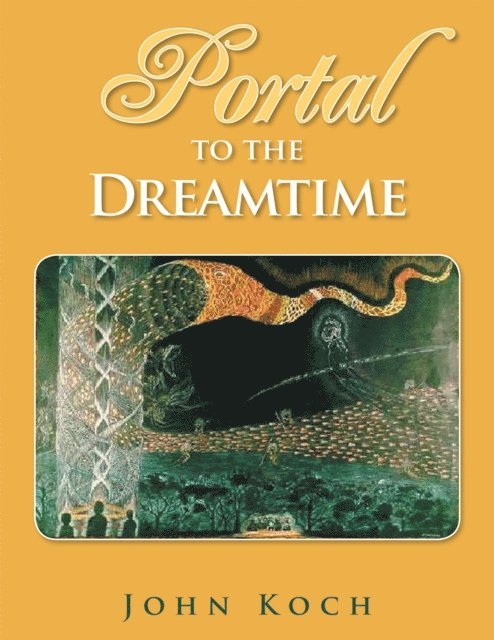 John Koch - Portal to the Dreamtime, E-bok. Tillgänglighet: Lägg i varukorg