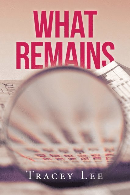 Tracey Lee - What Remains, E-bok