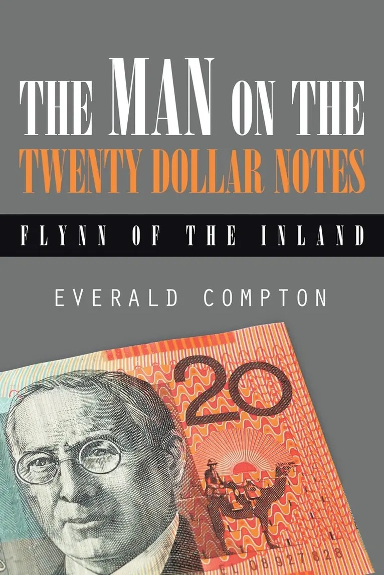 Everald Compton - The Man on the Twenty Dollar Notes: Flynn of the Inland, Häftad. Tillgänglighet: Lägg i varukorg
