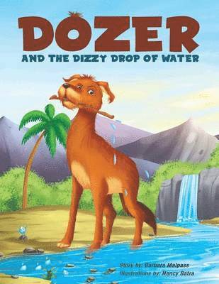 Barbara Malpass - Dozer and the Dizzy Drop of Water, Häftad