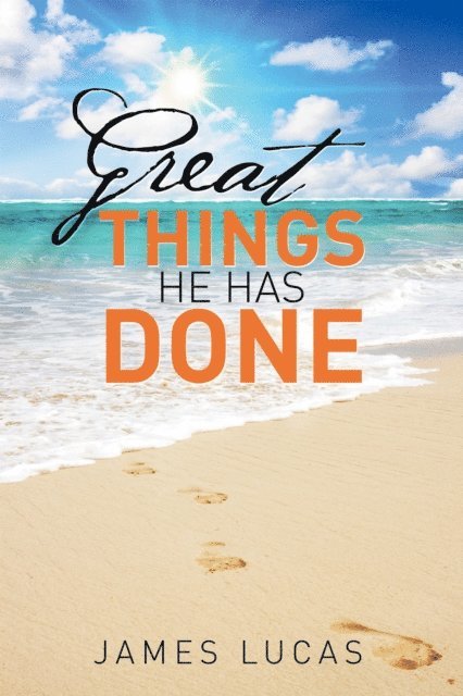 James Lucas - Great Things He Has Done, E-bok