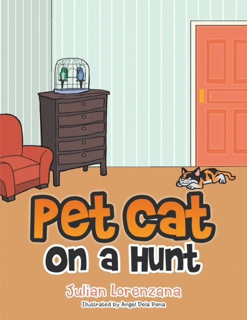 Julian Lorenzana - Pet Cat on a Hunt, E-bok