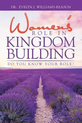 Evelyn J Williams-Reason - Women'S Role in Kingdom Building, Häftad. Tillgänglighet: Lägg i varukorg