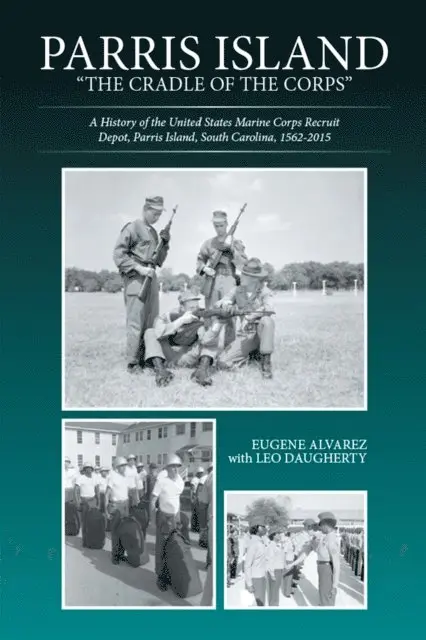 Leo Daugherty, Eugene Alvarez - Parris Island: &quote;The Cradle of the Corps&quote;, E-bok. Tillgänglighet: Lägg i varukorg