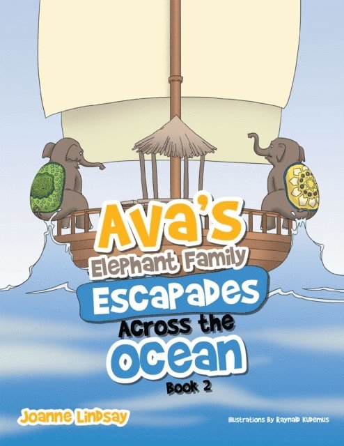 Joanne Lindsay - Ava'S Elephant Family Escapades Across the Ocean, E-bok