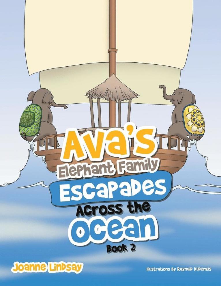 Joanne Lindsay - Ava's Elephant Family Escapades Across the Ocean, Häftad