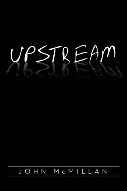 John McMillan - Upstream, E-bok