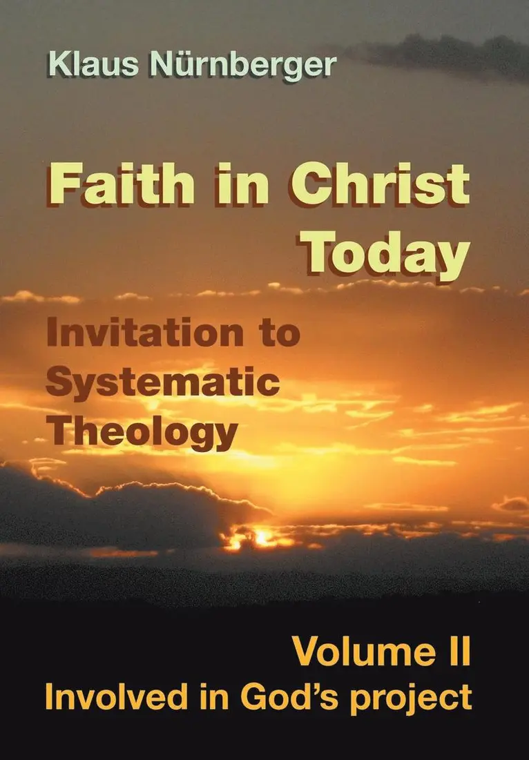 Klaus Nurnberger - Faith in Christ today Invitation to Systematic Theology, Inbunden. Tillgänglighet: Lägg i varukorg