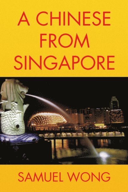 Samuel Wong - Chinese from Singapore, E-bok