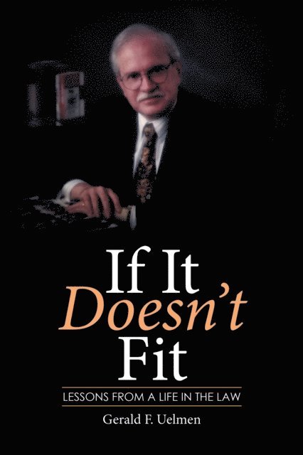 Gerald F. Uelmen - If It Doesn'T Fit, E-bok