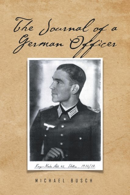 Michael Busch - Journal of a German Officer, E-bok