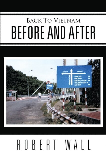 Robert Wall - Back to Vietnam Before and After, E-bok
