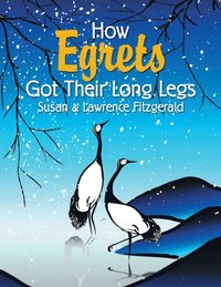 How Egrets Got Their Long Legs