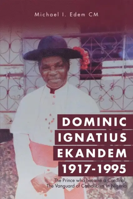 Michael I. Edem CM - Dominic Ignatius Ekandem 1917-1995, E-bok. Tillgänglighet: Lägg i varukorg