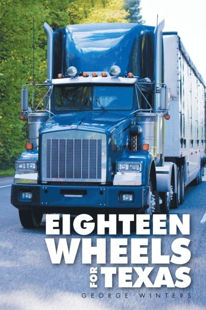 George Winters - Eighteen Wheels for Texas, E-bok