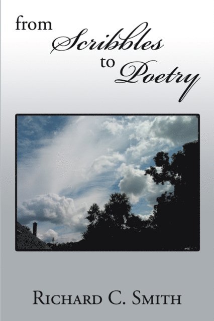 Richard C. Smith - From Scribbles to Poetry, E-bok